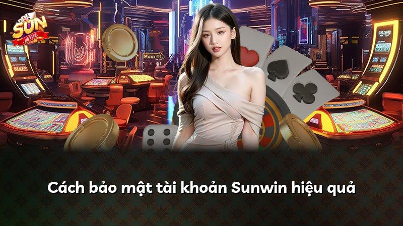 Cách bảo mật tài khoản Sunwin hiệu quả