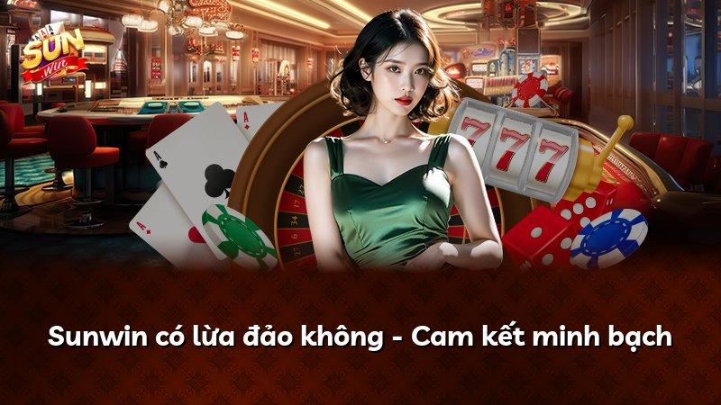 Sunwin có lừa đảo không - Cam kết minh bạch