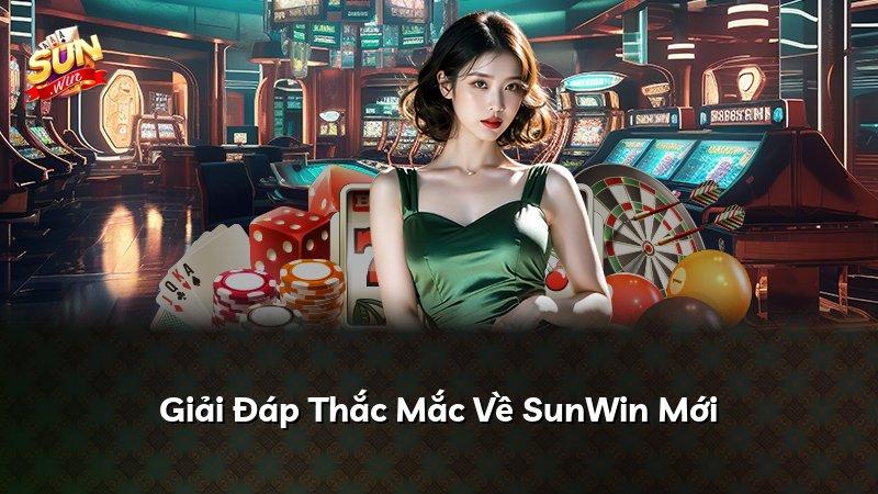 Giải Đáp Thắc Mắc Về SunWin Mới
