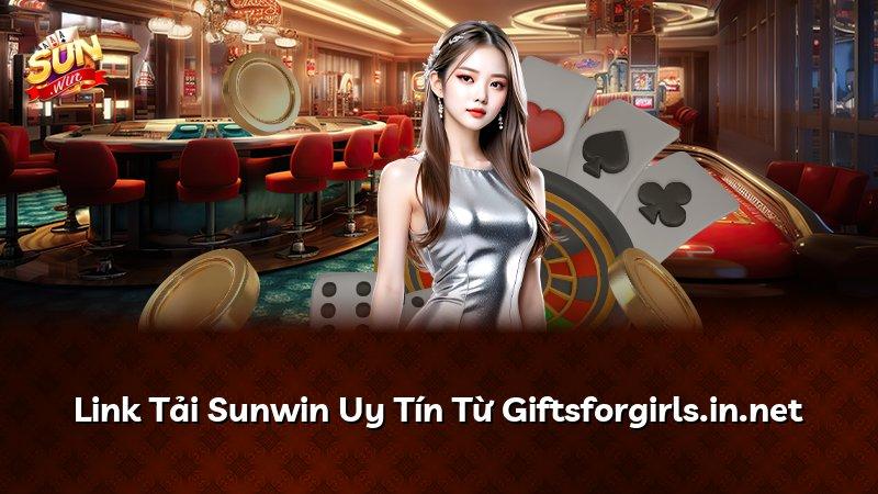 Link Tải Sunwin Uy Tín Từ Giftsforgirls.in.net