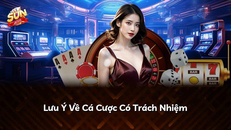 Lưu Ý Về Cá Cược Có Trách Nhiệm