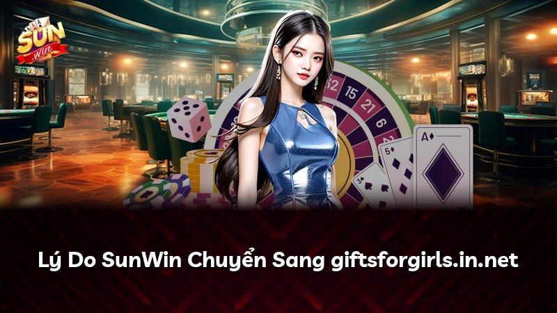 Lý Do SunWin Chuyển Sang giftsforgirls.in.net