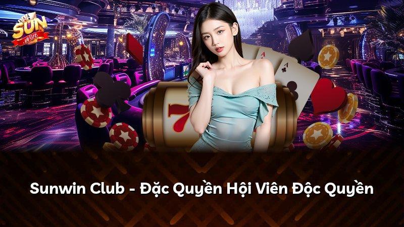 Sunwin Club - Đặc Quyền Hội Viên Độc Quyền