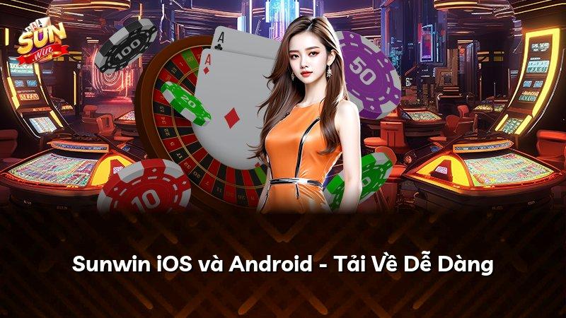 Sunwin iOS và Android - Tải Về Dễ Dàng
