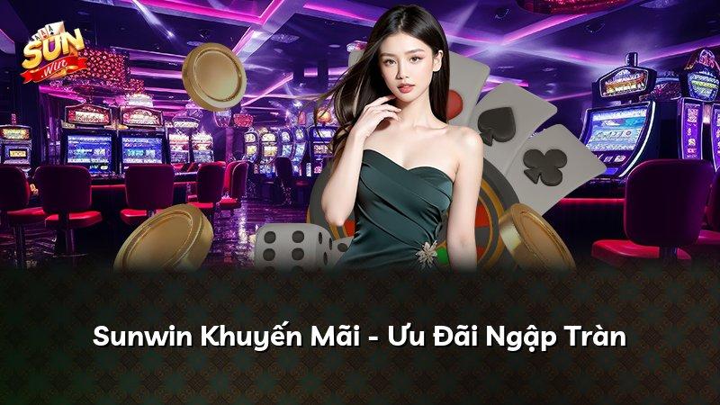 Sunwin Khuyến Mãi - Ưu Đãi Ngập Tràn