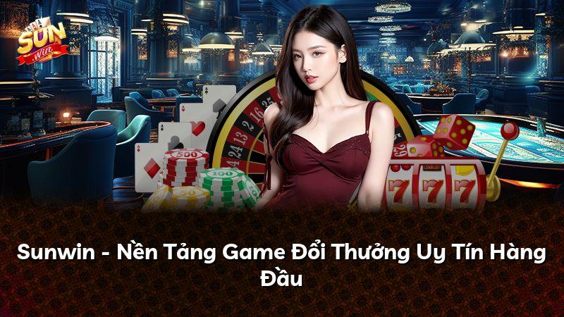 Sunwin - Nền Tảng Game Đổi Thưởng Uy Tín Hàng Đầu