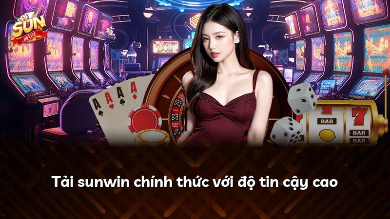 Tải sunwin chính thức với độ tin cậy cao