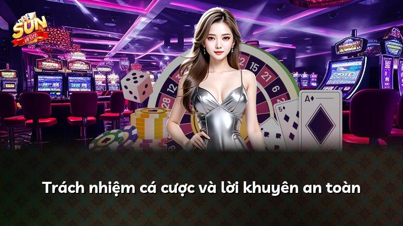 Trách nhiệm cá cược và lời khuyên an toàn